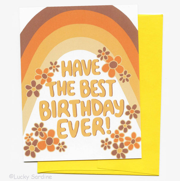 Have the Best Birthday Ever! - Retro Rainbow and Flower Birthday Card