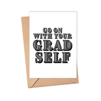 Go on with Your Grad Self - Funny Graduation Card
