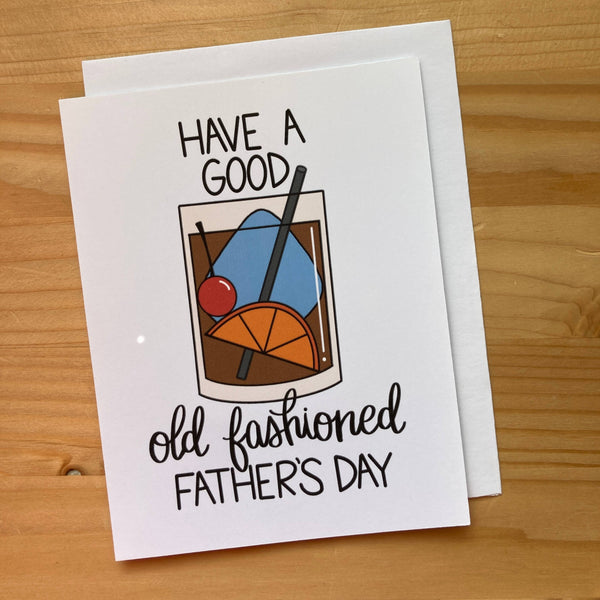 Have a Good Old Fashioned Father's Day - Card
