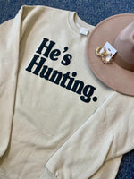 PREORDER He’s Hunting Puff Sweatshirt