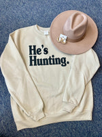 PREORDER He’s Hunting Puff Sweatshirt