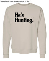 PREORDER He’s Hunting Puff Sweatshirt